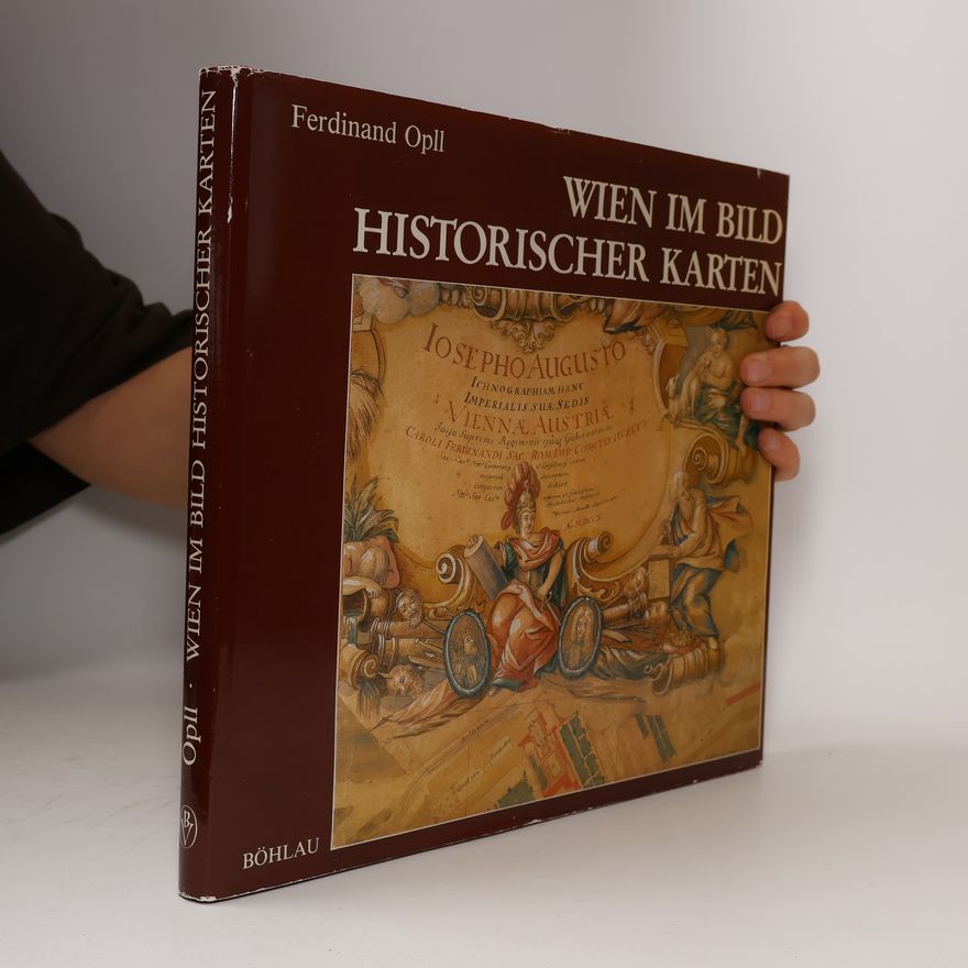Ferdinand Opll Wien im Bild historischer Karten