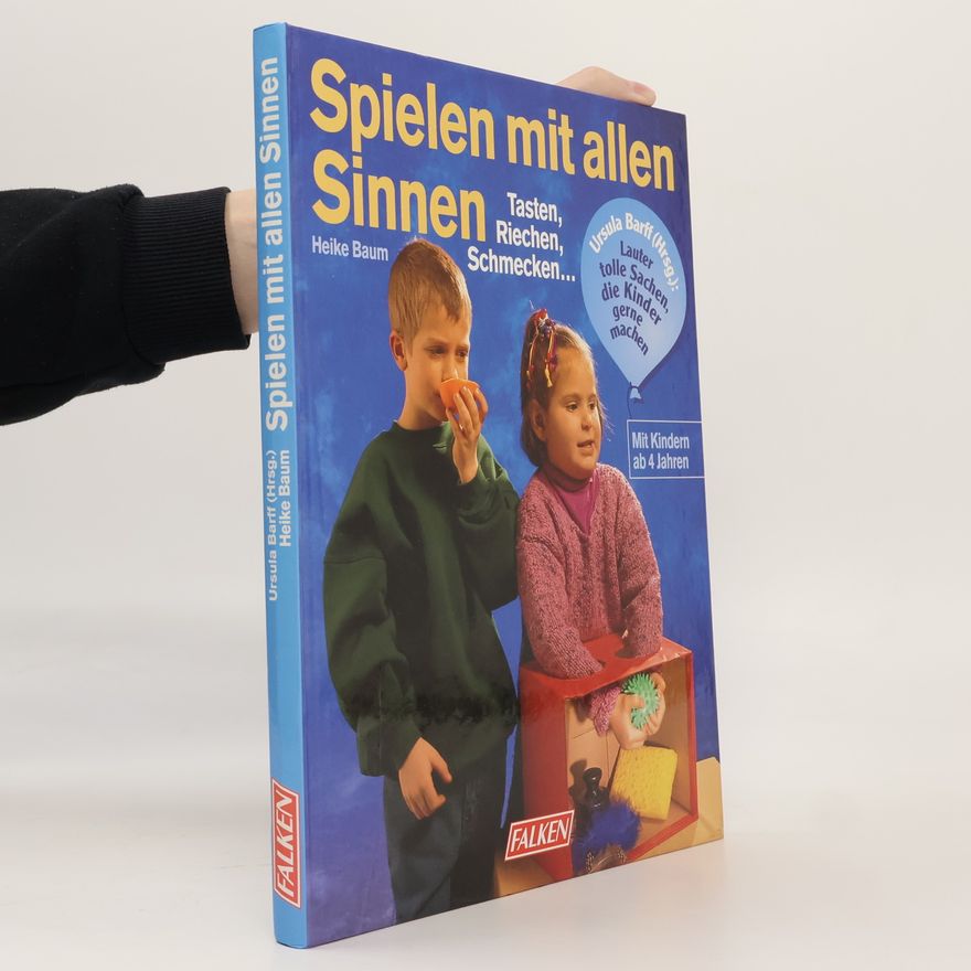Heike Baum Spielen mit allen Sinnen.