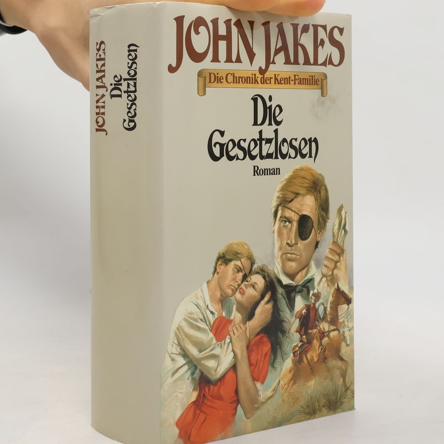 John Jakes Die Gesetzlosen