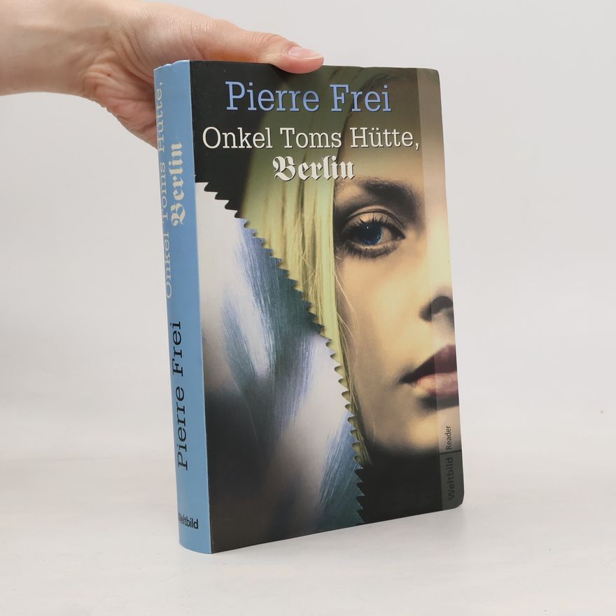Pierre Frei Onkel Toms Hütte, Berlin