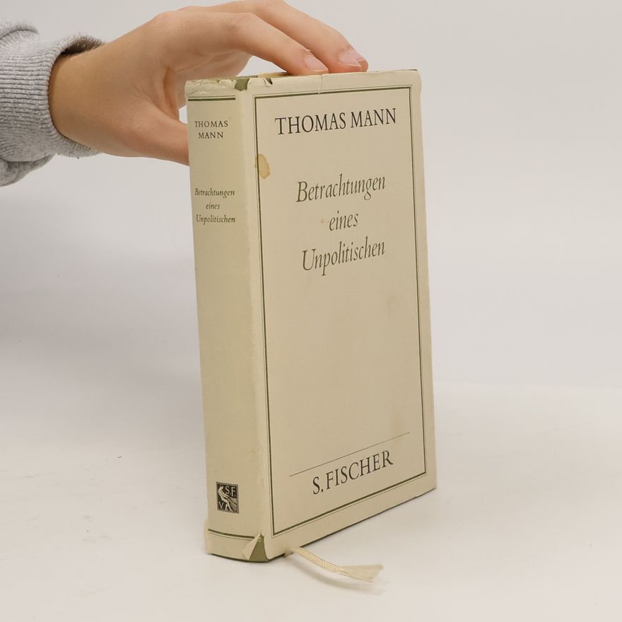 Thomas Mann Betrachtungen eines Unpolitischen