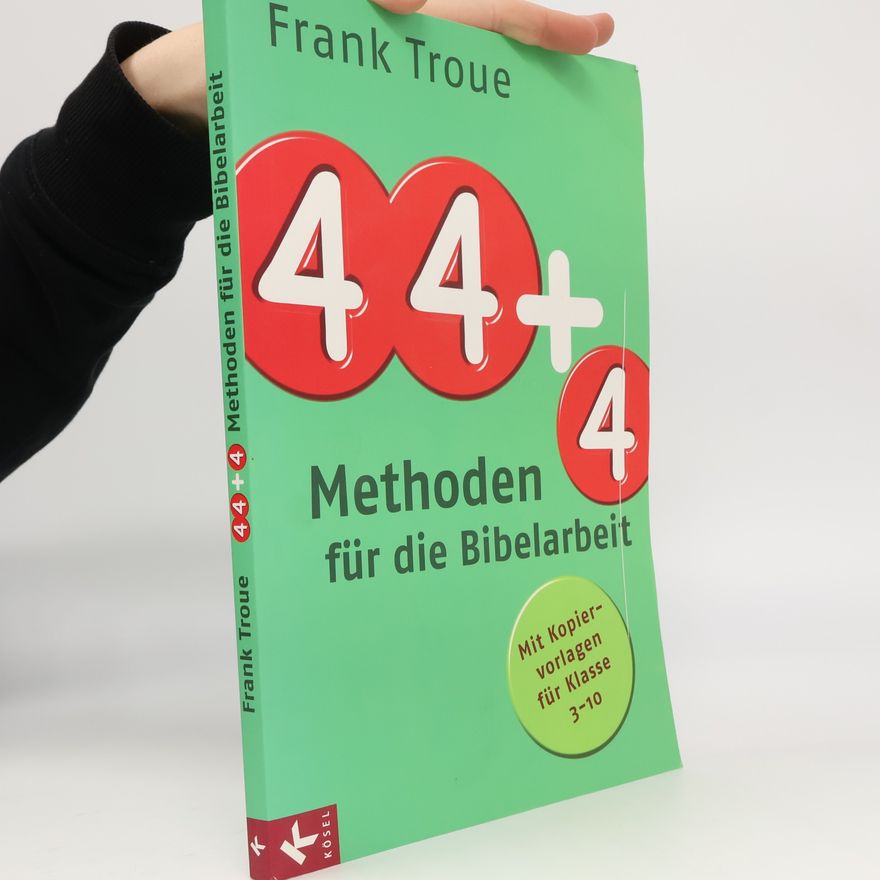 Frank Troue 44 plus 4 Methoden für die Bibelarbeit