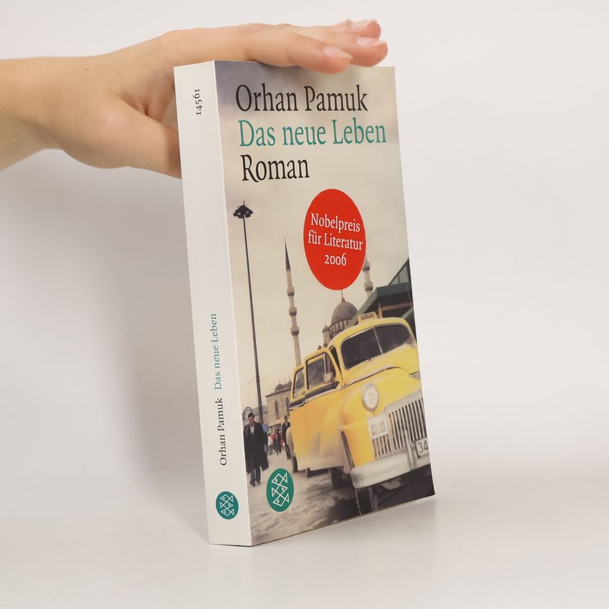 Orhan Pamuk Das neue Leben