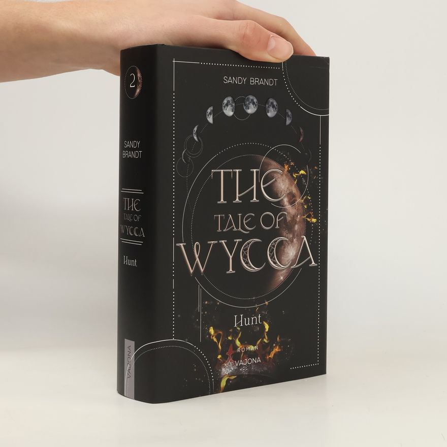 Sandy Brandt THE TALE OF WYCCA: Hunt (WYCCA-Reihe 2)