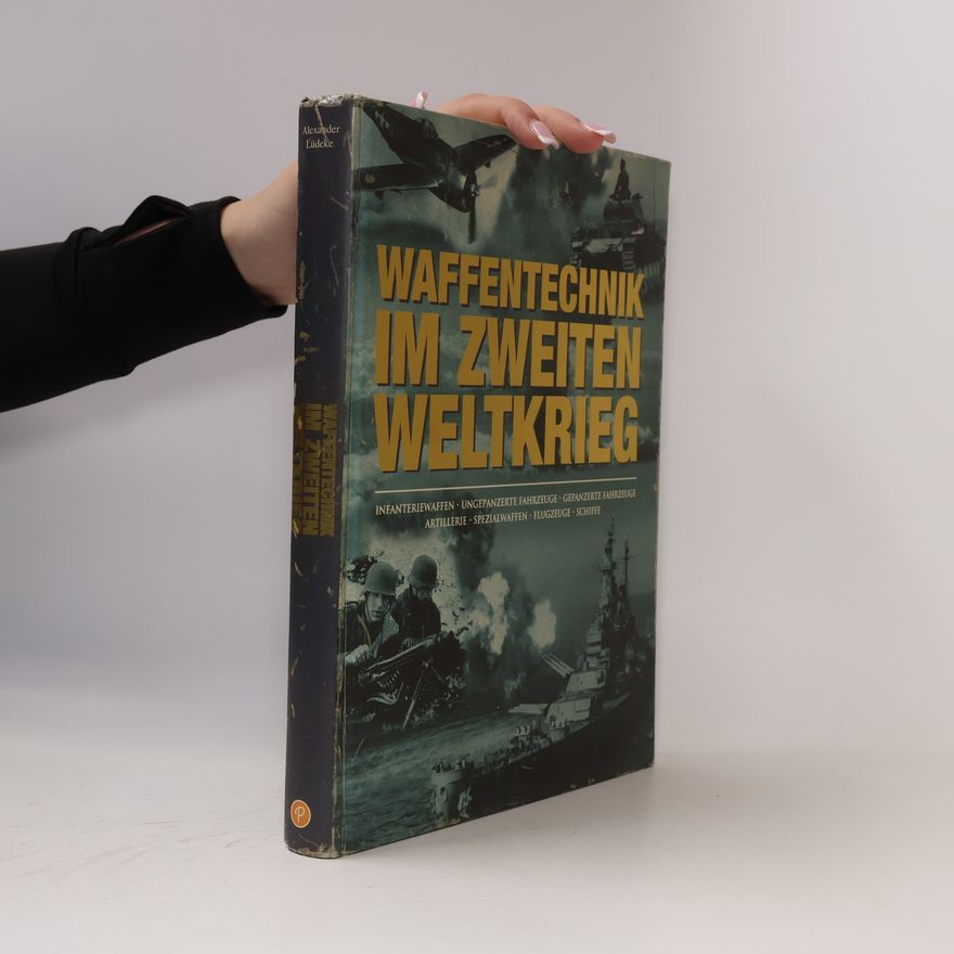Alexander Lüdeke Waffentechnik im zweiten Weltkrieg