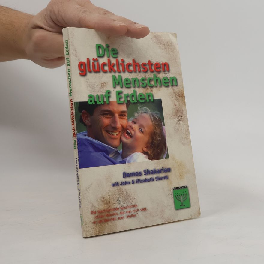 Demos Shakarian Die glücklichsten Menschen auf Erden