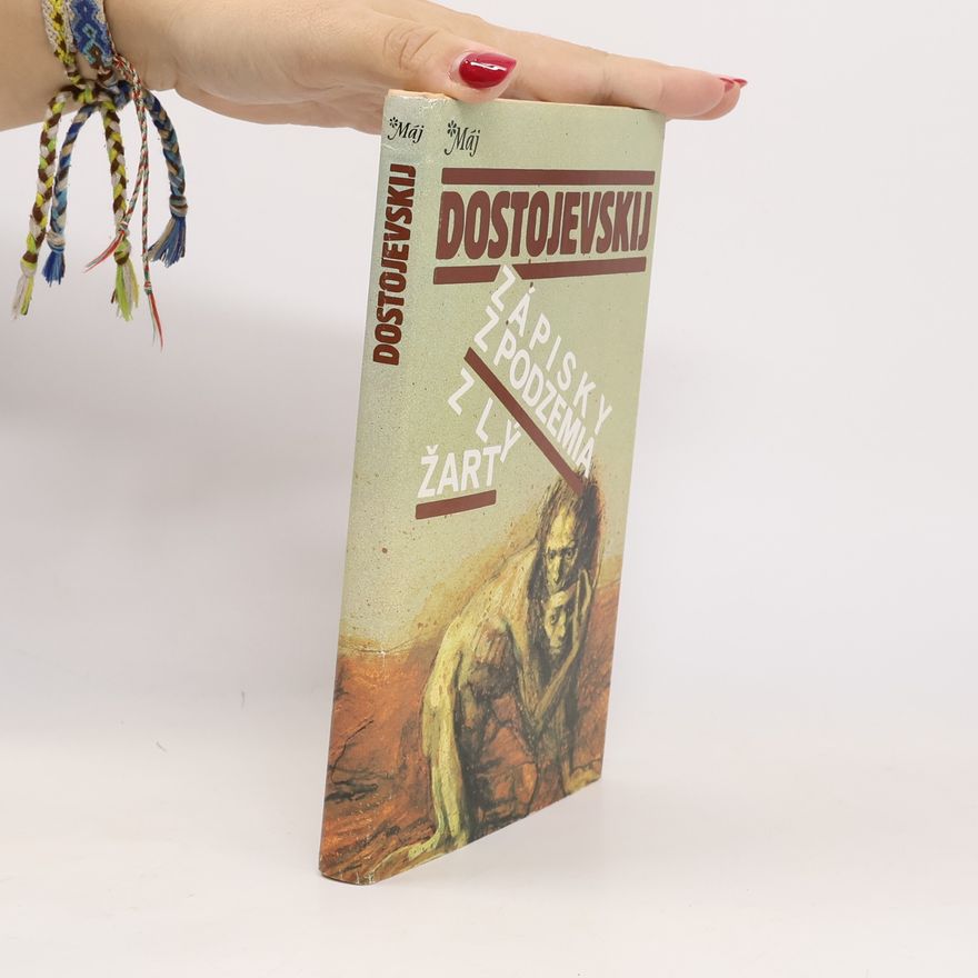 Fjodor Michajlovič Dostojevskij Zápisky z podzemia. Zlý žart