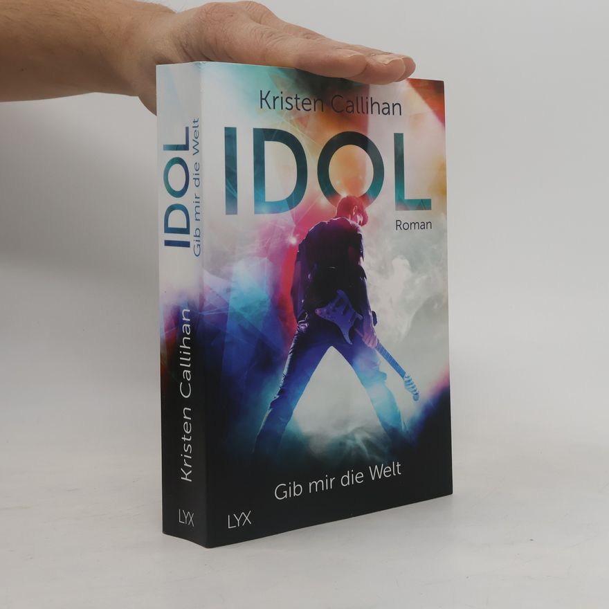 Kristen Callihan Idol - Gib mir die Welt