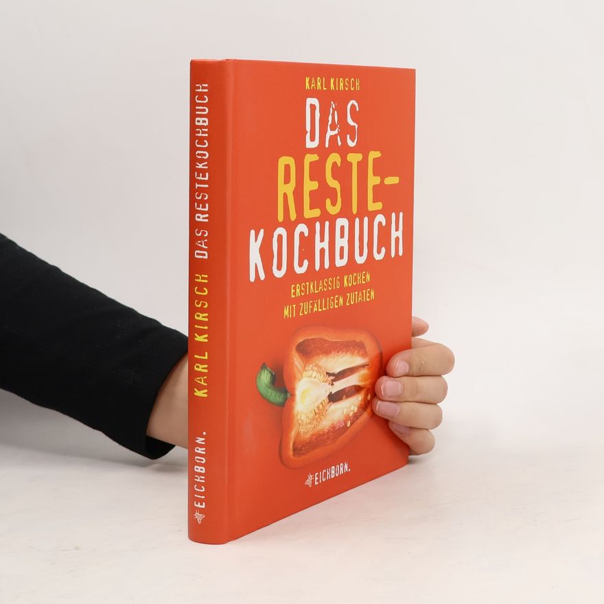 Karl Kirsch Das Restekochbuch