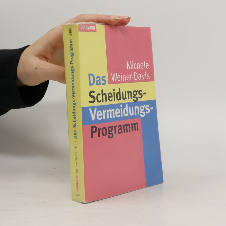 Michele Weiner Davis Das Scheidungs-Vermeidungs-Programm