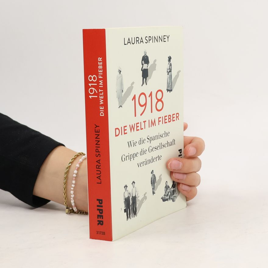Laura Spinney 1918 - Die Welt im Fieber