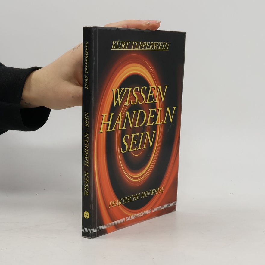 Kurt Tepperwein Wissen, Handeln, Sein