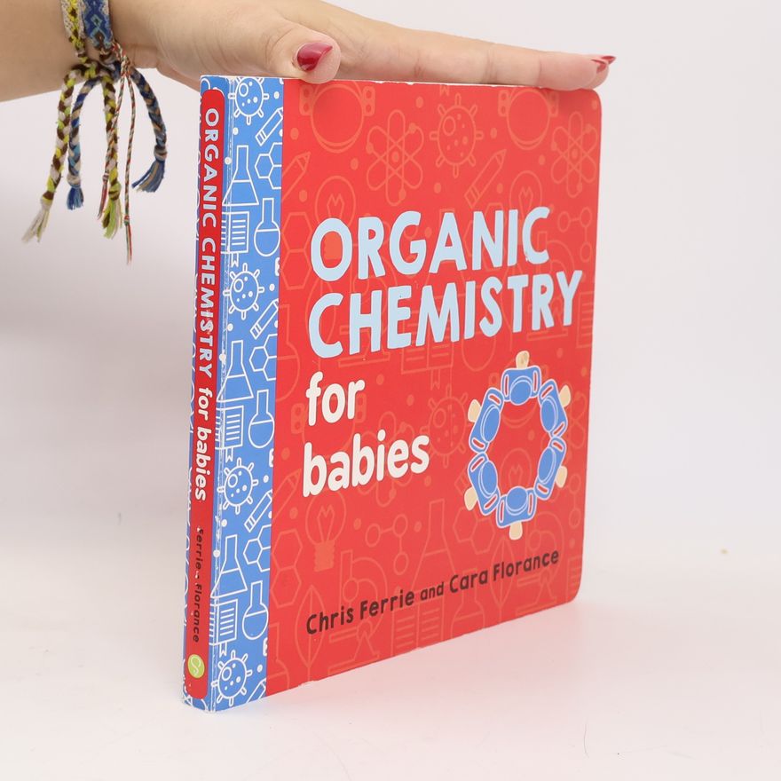 Cara Florance Organic Chemistry for Babies
