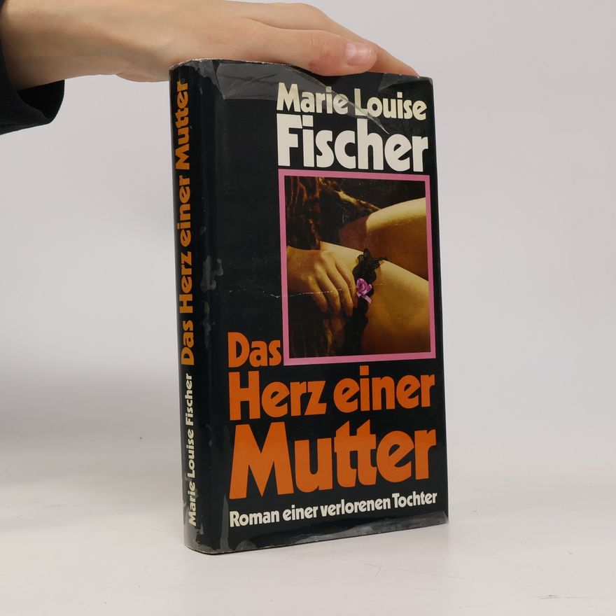 Marie Louise Fischer Das Herz einer Mutter