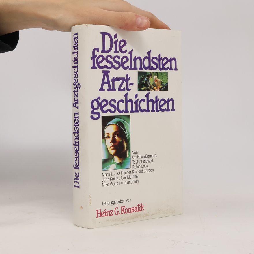 Heinz Günther Konsalik Die fesselndsten Arztgeschichten