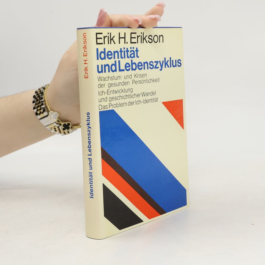 Erik H. Erik Homburger Erikson Identität und Lebenszyklus