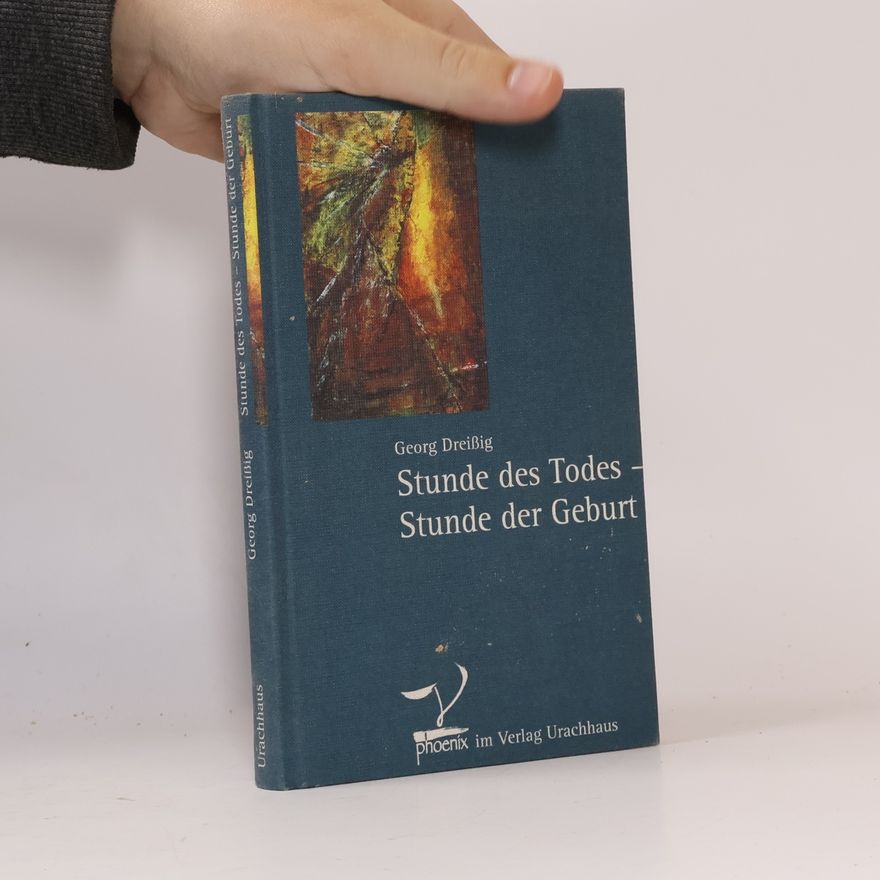 Georg Dreissig Stunde des Todes - Stunde der Geburt