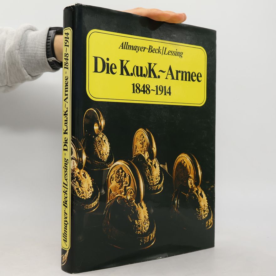 Johann Christoph Allmayer-Beck Die K. (u.) K.-Armee 1848-1914
