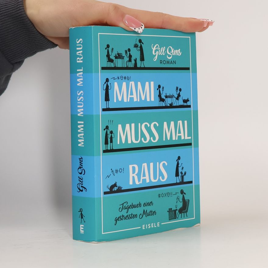 Gill Sims Mami muss mal raus