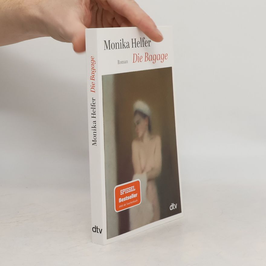 Monika Helfer Die Bagage
