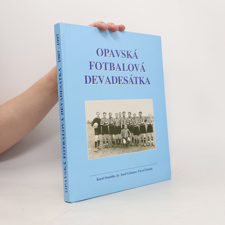 Kolektiv autorů Opavská fotbalová devadesátka