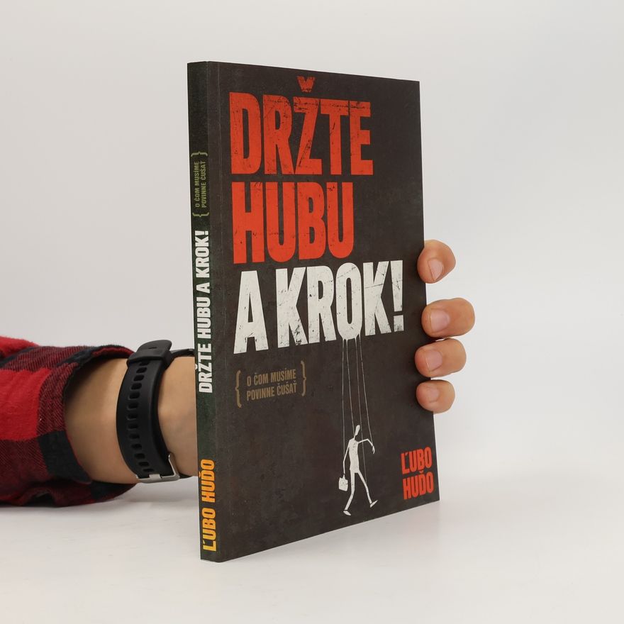 Ľubomír Huďo Držte hubu a krok!