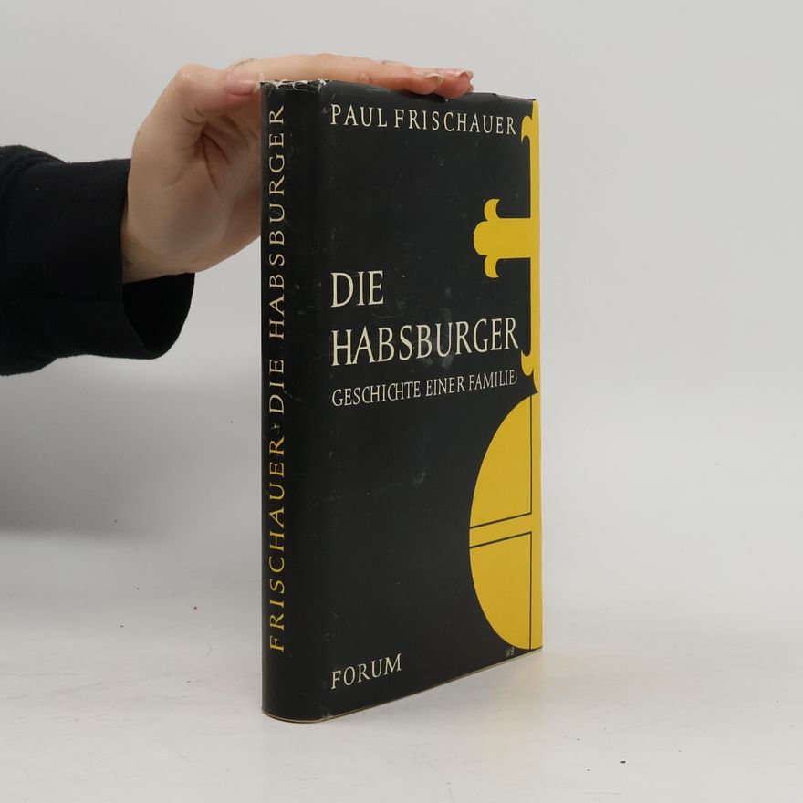 Paul Frischauer Die Habsburger
