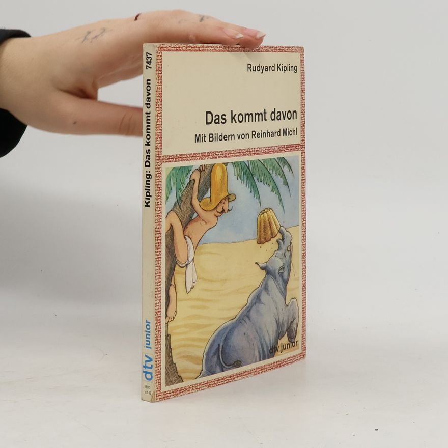 Rudyard Kipling Das kommt davon.