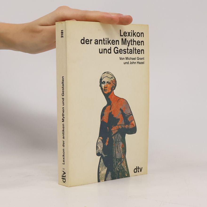 Michael Grant Lexikon der antiken Mythen und Gestalten