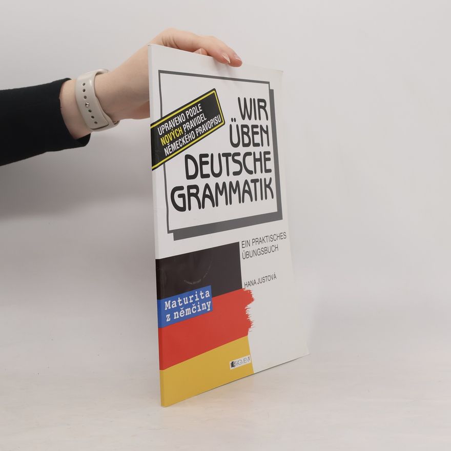 Hana Justová Wir üben deutsche Grammatik