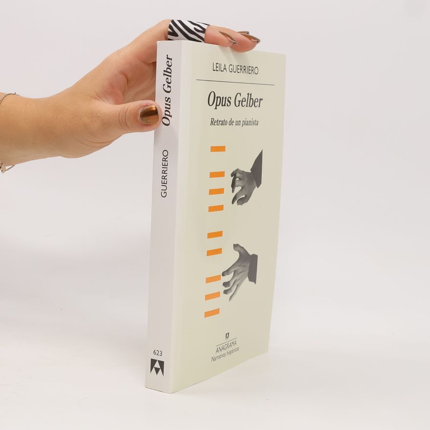 Leila Guerriero Narrativas Hispánicas: Opus Gelber