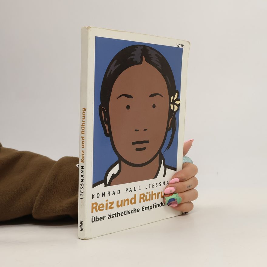 Konrad Paul Liessmann Reiz und Rührung