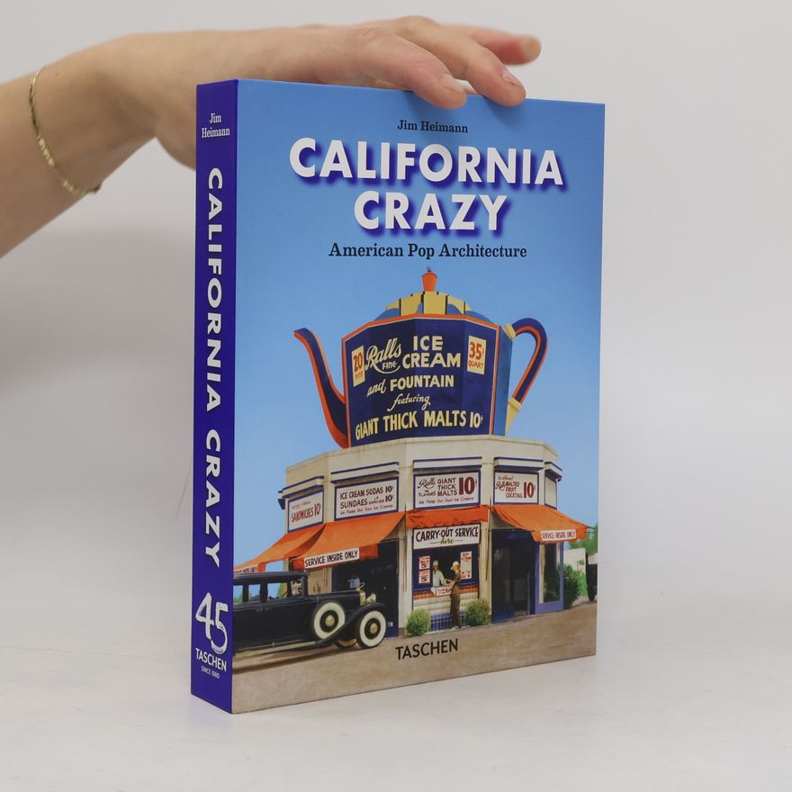 Kolektiv autorů California Crazy: American Pop Architecture. 45th Ed. (45th Edition)