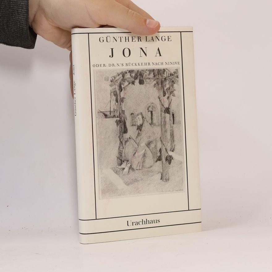 Günter Lange Jona oder: Doktor N.'s Rückkehr nach Ninive