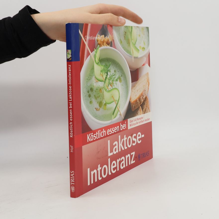 Christiane Hof Köstlich essen bei Laktose-Intoleranz