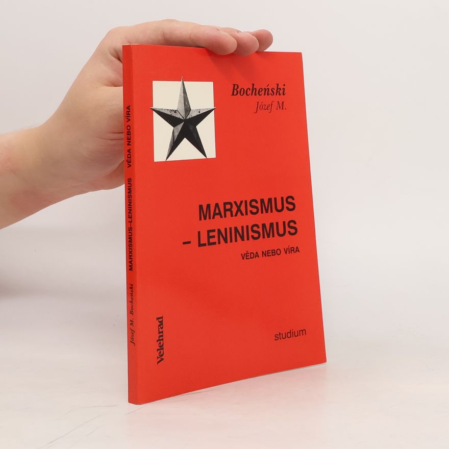 Joseph Maria Bocheński Marxismus-leninismus: věda nebo víra