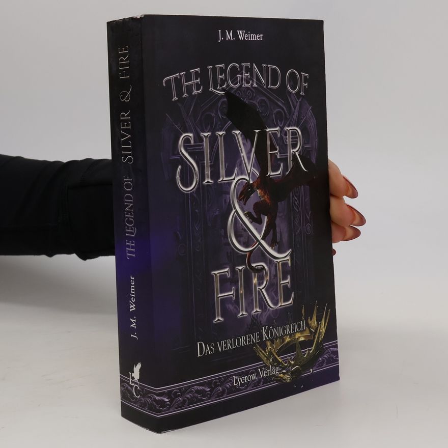 Gero Weimer The Legend of Silver and Fire