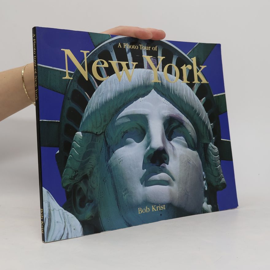 Bob Krist Photo Tour Books: A Photo Tour of New York, Second Edition