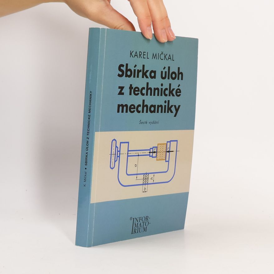 Karel Mičkal Sbírka úloh z technické mechaniky