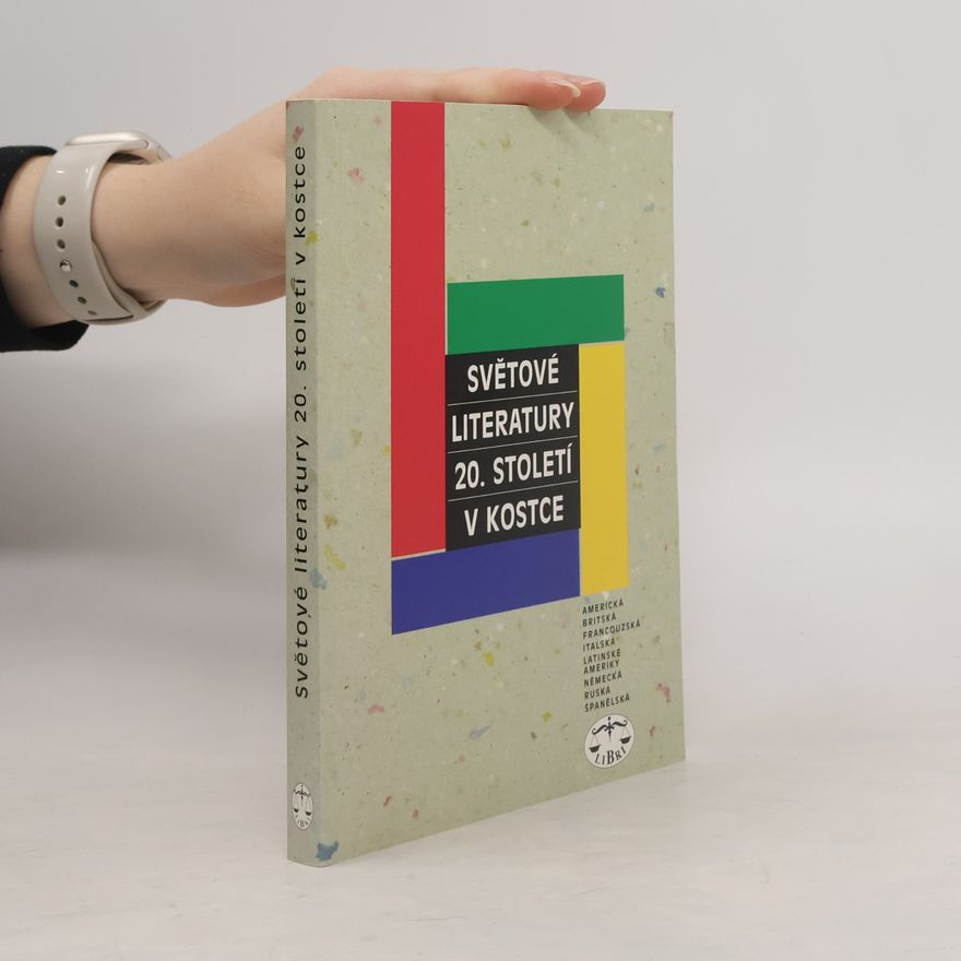 Autorenkollektiv Světové literatury 20. století v kostce : americká, britská, francouzská, italská, Latinské Ameriky, německá, ruská, španělská