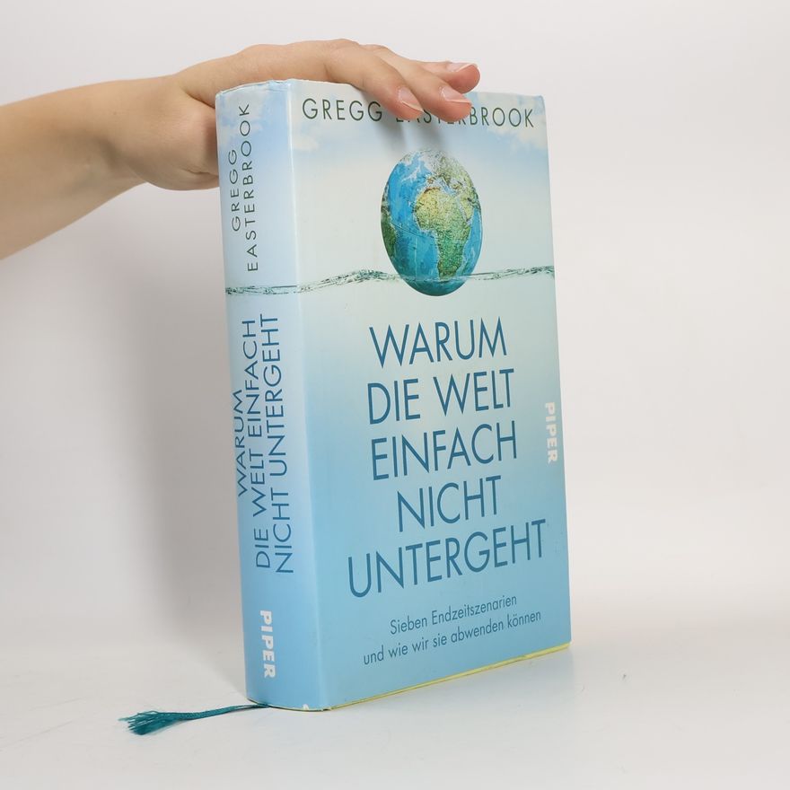 Gregg Easterbrook Warum die Welt einfach nicht untergeht