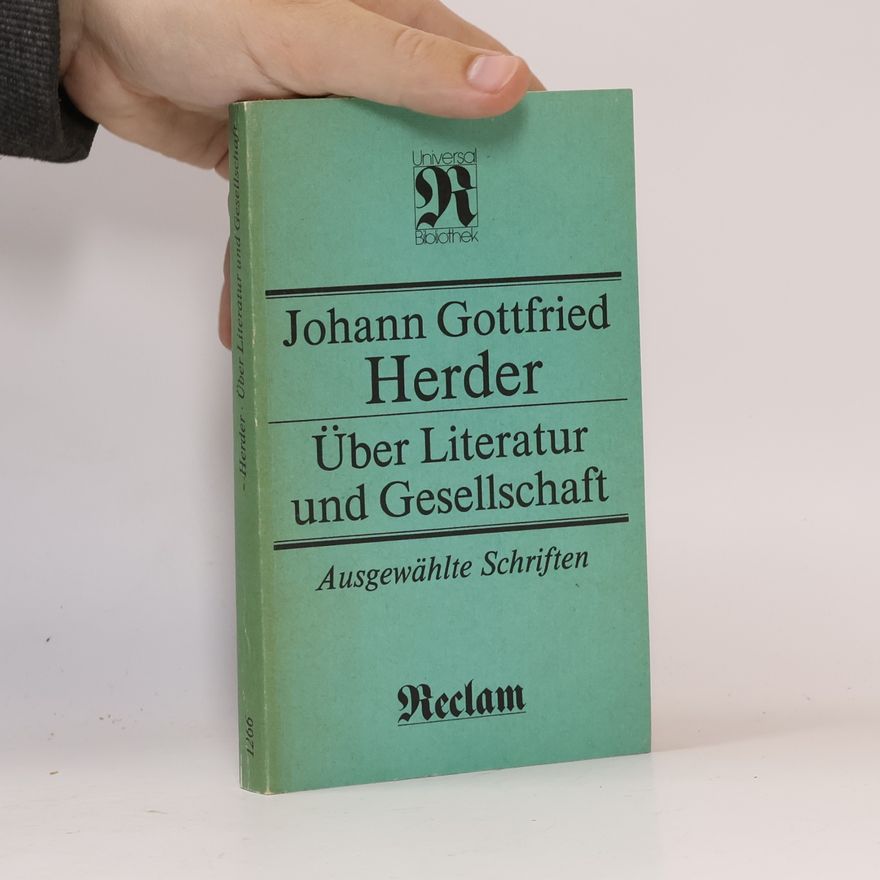 Johann Gottfried Herder Über Literatur und Gesellschaft