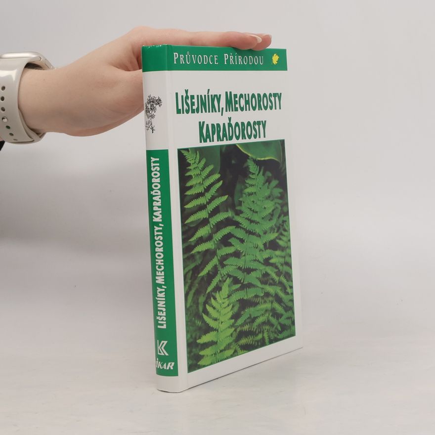 Bruno P. Kremer Lišejníky, mechorosty, kapraďorosty: Evropské druhy