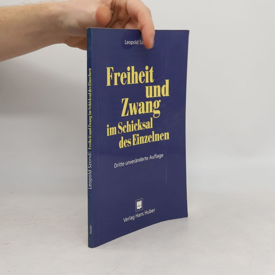 Leopold Szondi Freiheit und Zwang im Schicksal des Einzelnen