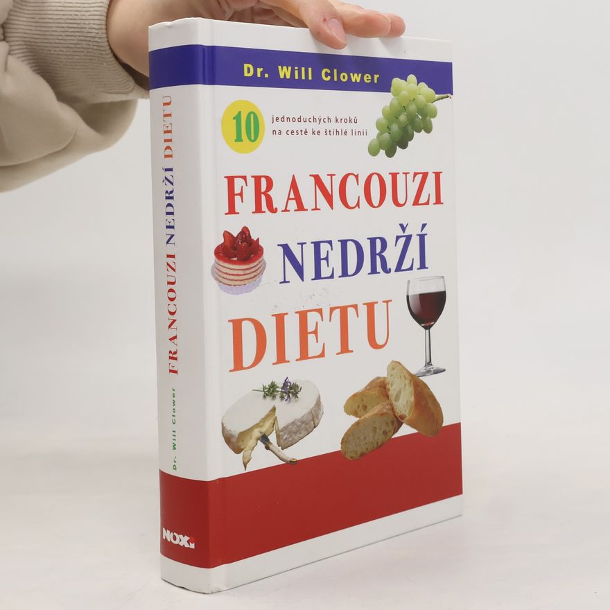 Kateřina Orlová Francouzi nedrží dietu : 10 jednoduchých kroků na cestě ke štíhlé linii