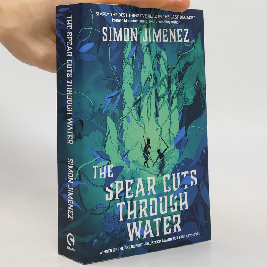Simon Jimenez The Spear Cuts Through Water
