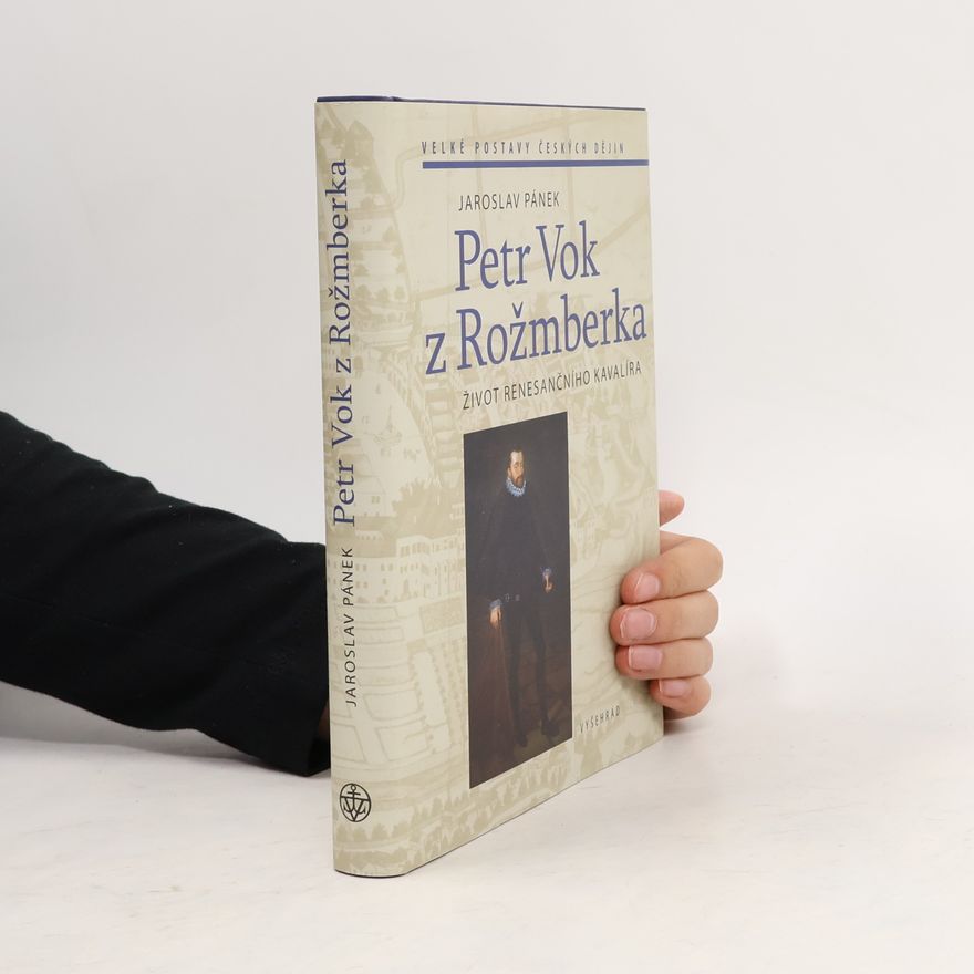 Jaroslav Pánek Petr Vok z Rožmberka
