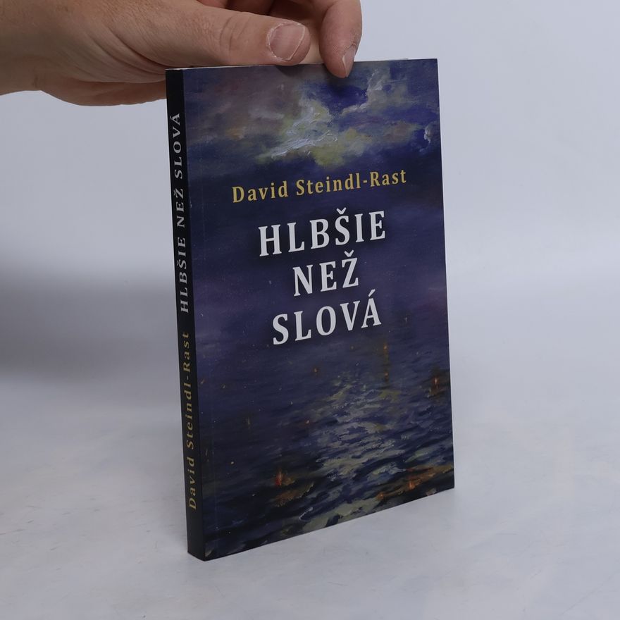 David Steindl-Rast Hlbšie než slová