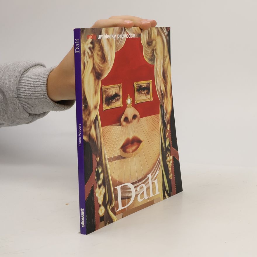 Frank Weyers Salvador Dalí: Život a dílo