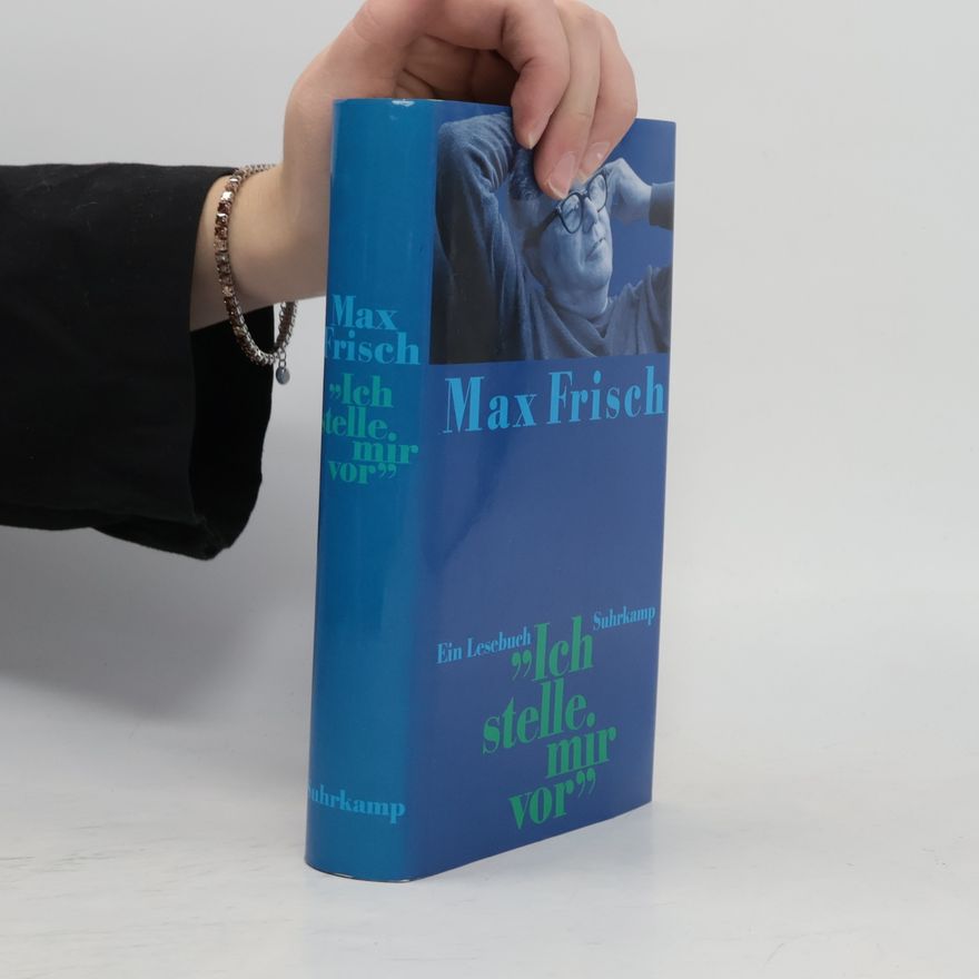 Max Frisch "Ich stelle mir vor"